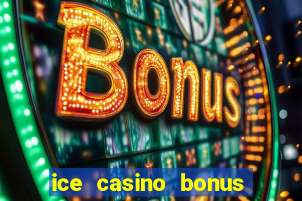 ice casino bonus 25 euro